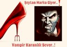 Şeytan Marka Giyer, Vampir Karanlık Sever..!