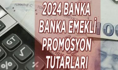 2024 EMEKLİ PROMOSYON SON DURUMU